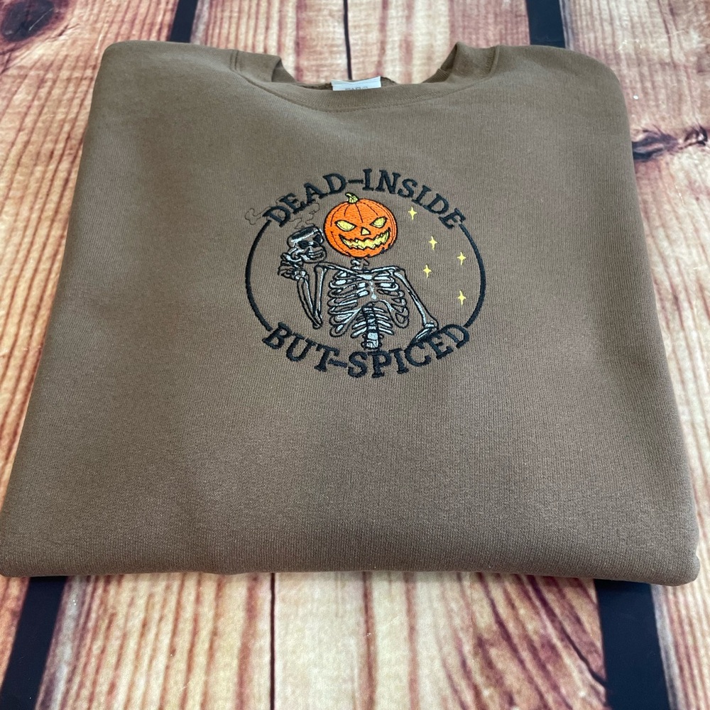 Custom Embroidered Dead Inside But Spiced Womens Sweatshirt.
